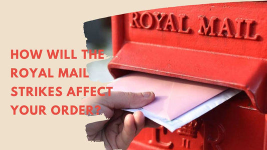How will the Royal Mail strikes affect your order?